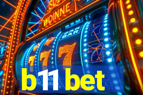 b11 bet